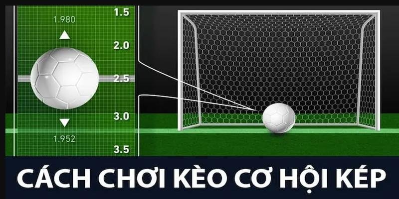Tham gia đặt kèo cơ hội kép tại 8xbet