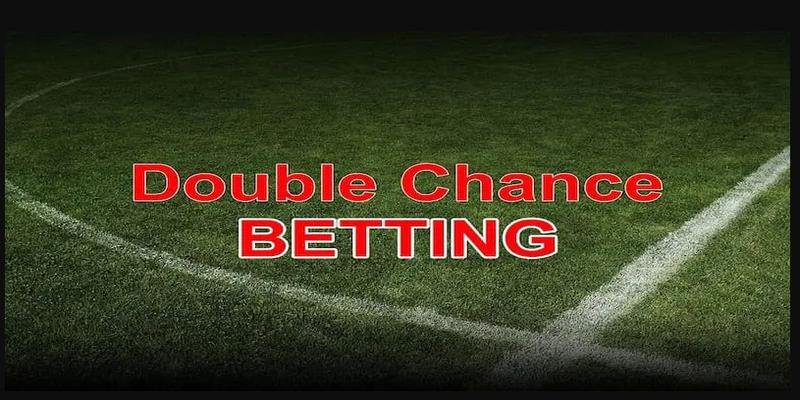Kèo Double Chance có tỷ lệ trúng thưởng cao